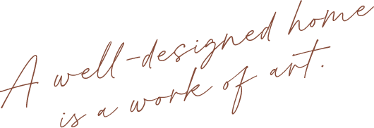 A well-designed home is a work of art